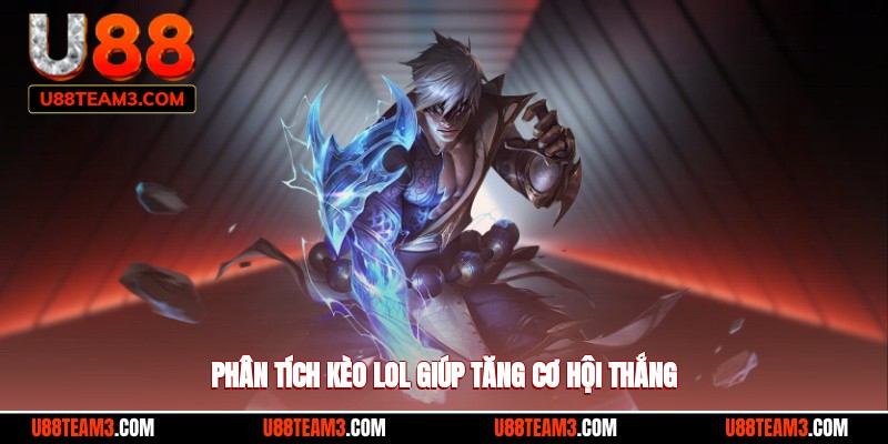 Phân tích kèo lol giúp tăng cơ hội thắng
